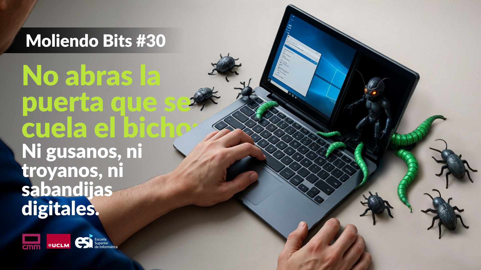 No abras la puerta que se cuela el bicho: Ni gusanos, ni troyanos, ni sabandijas digitales